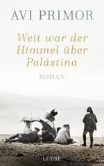 Weit war der Himmel über Palästina