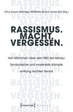 Rassismus. Macht. Vergessen.