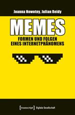 Memes - Formen und Folgen eines Internetphänomens