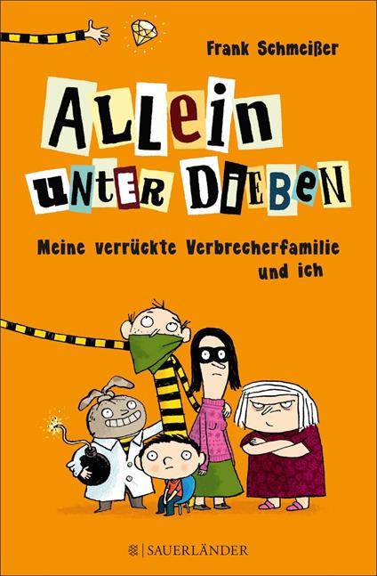 Allein unter Dieben – Meine verrückte Verbrecherfamilie und ich