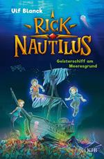 Rick Nautilus – Geisterschiff am Meeresgrund
