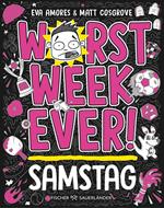 Worst Week Ever – Samstag