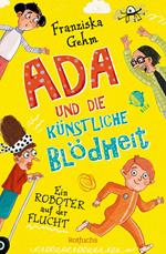 Ada und die Künstliche Blödheit – Ein Roboter auf der Flucht