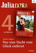 Julia Extra Band 379 - Titel 4: Nur eine Nacht vom Glück entfernt