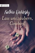 Lass uns zaubern, Cowboy!