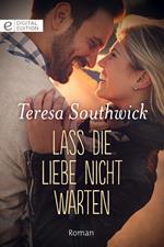 Lass die Liebe nicht warten