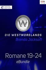 Die Westmorelands - Romane 19-24