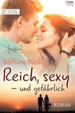 Reich, sexy - und gefährlich