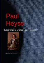 Gesammelte Werke Paul Heyses