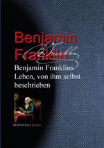 Benjamin Franklins Leben, von ihm selbst beschrieben