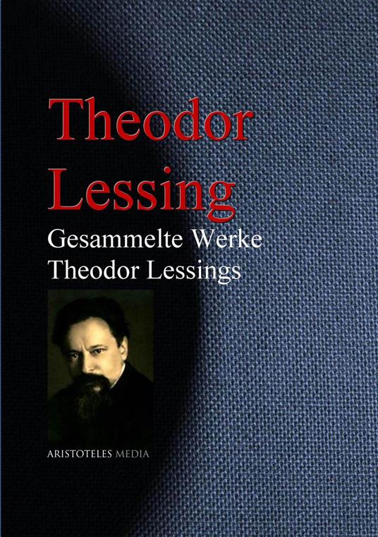 Gesammelte Werke Theodor Lessings