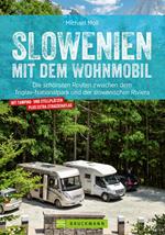 Slowenien mit dem Wohnmobil. Zwischen dem Triglav Nationalpark und der slowenischen Riviera