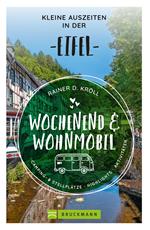 Wochenend und Wohnmobil - Kleine Auszeiten in der Eifel