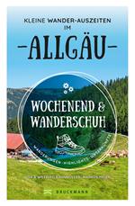 Wochenend und Wanderschuh – Kleine Wander-Auszeiten im Allgäu