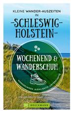 Wochenend und Wanderschuh – Kleine Wander-Auszeiten in Schleswig-Holstein