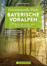 Geheimnisvolle Pfade Bayerische Voralpen