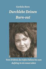 Durchlebe Deinen Burn-out