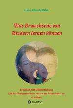 Was Erwachsene von Kindern lernen können