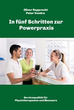 In fünf Schritten zur Powerpraxis