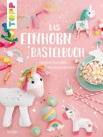 Das Einhorn-Bastelbuch