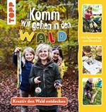 Komm, wir gehen in den Wald