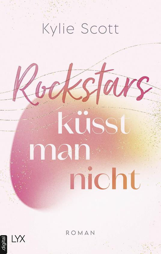 Rockstars küsst man nicht - Kylie Scott,Katrin Reichardt - ebook