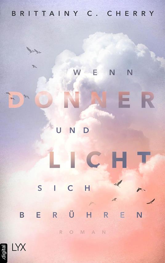 Wenn Donner und Licht sich berühren - Brittainy C. Cherry,Katia Liebig - ebook