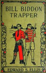 Bill Biddon, Trapper or Life in the Northwest