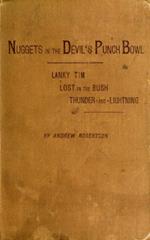 Nuggets in the Devil's Punch Bowl and Other Austrhe Bush; Thunder-and-Lightning