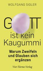 Gott ist kein Kaugummi