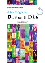 Dies & Das - Brosamen