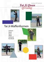 Tai Ji-Waffenformen - Teil 1