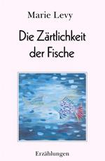 Die Zärtlichkeit der Fische