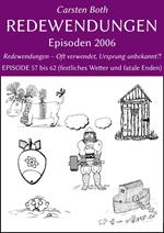 Redewendungen: Episoden 2006