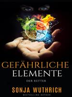 Gefährliche Elemente