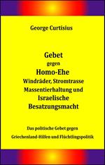 Gebet gegen Homo-Ehe, Windräder, Stromtrasse, Massentierhaltung und Israelische Besatzungsmacht