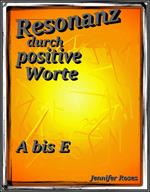 Resonanz durch positive Worte