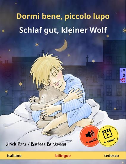 Dormi bene, piccolo lupo – Schlaf gut, kleiner Wolf (italiano – tedesco) - Ulrich Renz,Barbara Brinkmann,Clara Galeati,Andrea Müller - ebook