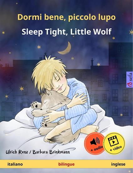 Dormi bene, piccolo lupo – Sleep Tight, Little Wolf (italiano – inglese) - Ulrich Renz,Barbara Brinkmann,Sefa Agnew,Clara Galeati - ebook