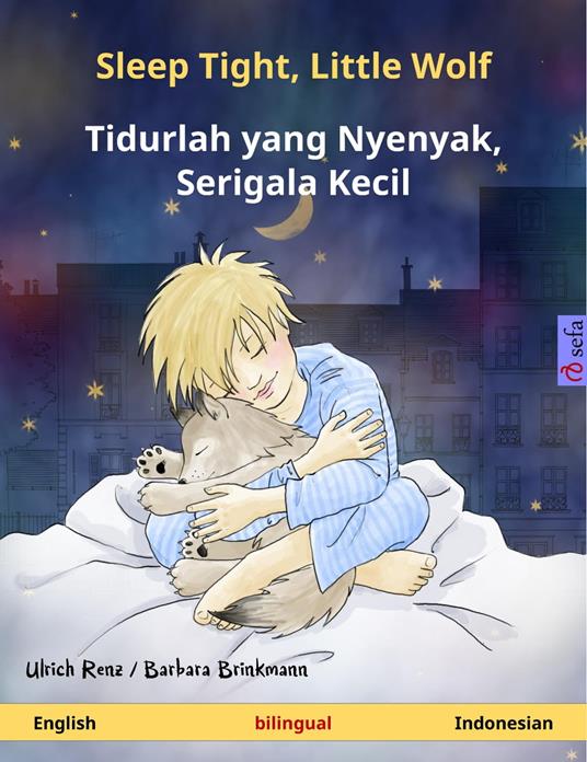 Sleep Tight, Little Wolf – Tidurlah yang Nyenyak, Serigala Kecil (English – Indonesian)