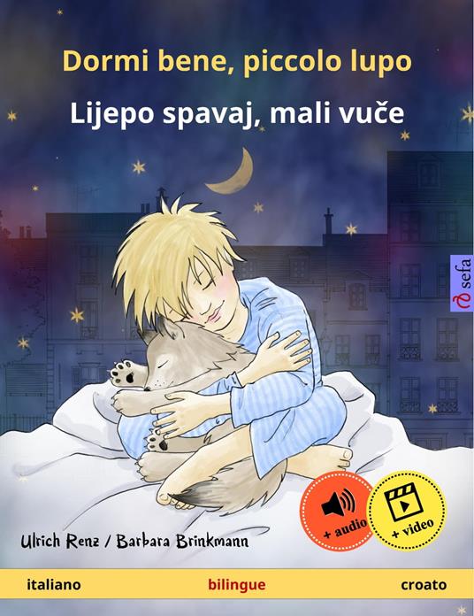 Dormi bene, piccolo lupo – Lijepo spavaj, mali vuce (italiano – croato) - Ulrich Renz,Barbara Brinkmann,Karmen Fedeli,Clara Galeati - ebook