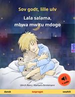 Sov godt, lille ulv – Lala salama, mbwa mwitu mdogo (dansk – swahili)