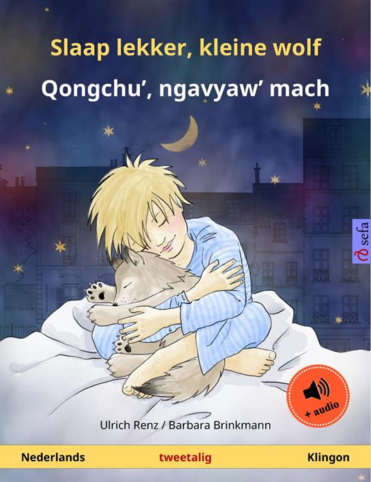 Slaap lekker, kleine wolf – Qongchu', ngavyaw' mach (Nederlands – Klingon) - Ulrich Renz,Barbara Brinkmann,Erik Kruidenier,Lieven L. Litaer - ebook