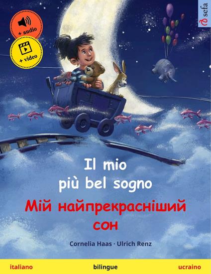 Il mio più bel sogno – ??? ??????????????? ??? (italiano – ucraino) - Cornelia Haas,Ulrich Renz,Marta Gazzanea,Valeria Baden - ebook