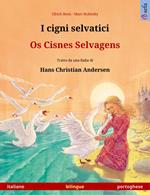 I cigni selvatici – Os Cisnes Selvagens (italiano – portoghese)