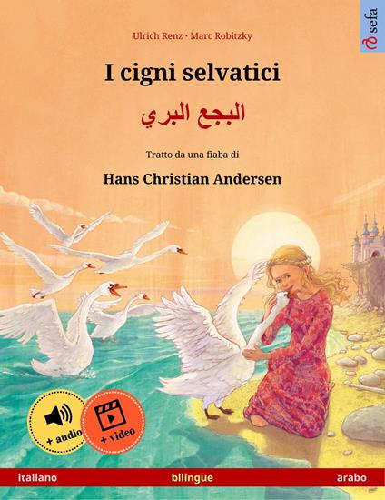 I cigni selvatici – ????? ????? (italiano – arabo) - Ulrich Renz,Marc Robitzky,Clara Galeati,Oumaima Nafouti - ebook