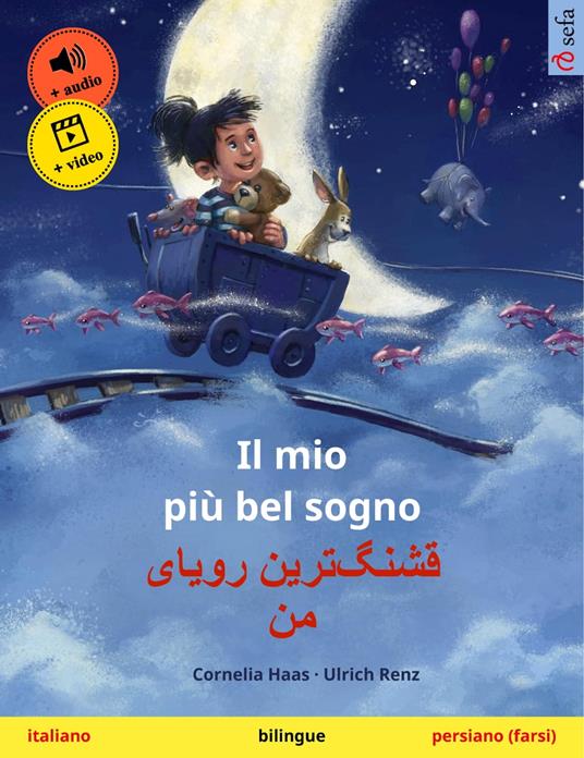 Il mio più bel sogno – ????????? ????? ?? (italiano – persiano (farsi)) - Cornelia Haas,Ulrich Renz,Sadegh Bahrami,Marta Gazzanea - ebook