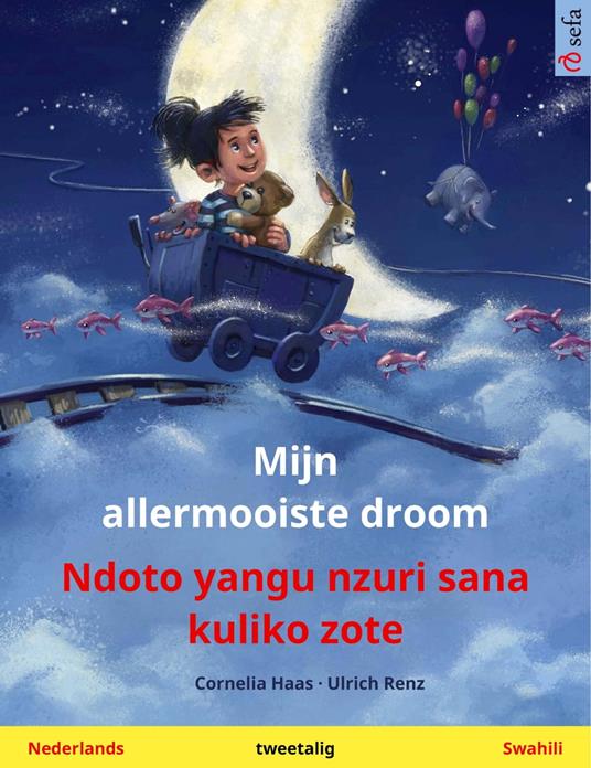 Mijn allermooiste droom – Ndoto yangu nzuri sana kuliko zote (Nederlands – Swahili)