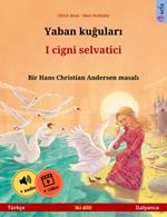 Yaban kugulari – I cigni selvatici (Türkçe – Italyanca)