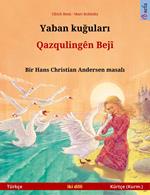 Yaban kugulari – Qazqulingên Bejî (Türkçe – Kurmançça)